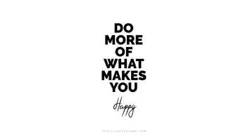 Do More Of What Makes You Happy Positivecreators Com